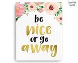 Be Nice Behave Print, Beautiful Wall Art with Frame and Canvas options available  Decor