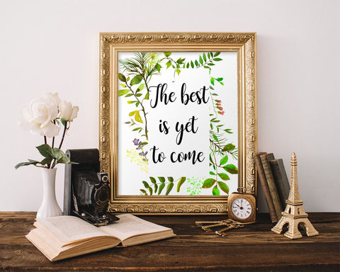 The Best Is Yet To Come Prints Wall Art The Best Is Yet To Come Digital Download The Best Is Yet To Come  Instant Download The Best Is Yet - Digital Download