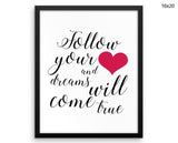 Follow Your Heart Print, Beautiful Wall Art with Frame and Canvas options available Inspirational