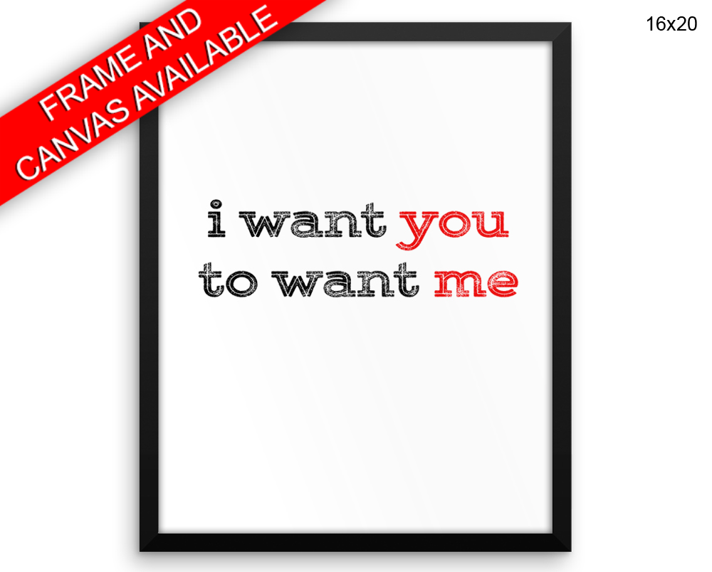 I Want You Print, Beautiful Wall Art with Frame and Canvas options available Love Decor