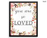 You Are So Loved Print, Beautiful Wall Art with Frame and Canvas options available  Decor