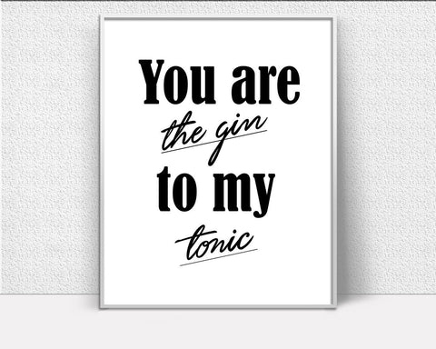 Wall Art Tonic Digital Print Gin Poster Art Tonic Wall Art Print Gin  Wall Decor Tonic love quote gift for her black white quote - Digital Download