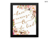 Have Courage And Be Kind Print, Beautiful Wall Art with Frame and Canvas options available  Decor