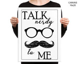Talk Nerdy Print, Beautiful Wall Art with Frame and Canvas options available Funny Decor
