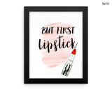 But First Lipstick Sign, Woman Wall Art Gift Frame and Canvas available Fashion Lipstick Decor