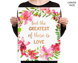 The Greatest Of These Is Love Print, Beautiful Wall Art with Frame and Canvas options available