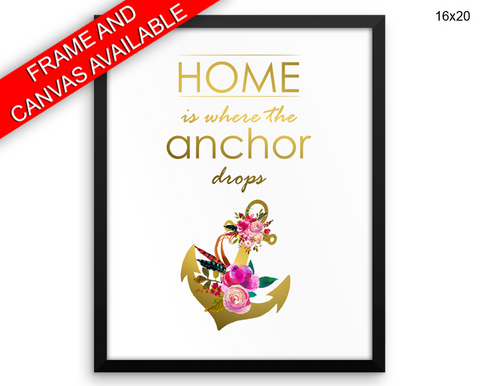 Home Is Where The Anchor Drops Print, Beautiful Wall Art with Frame and Canvas options available