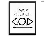 I Am A Child Of God Print, Beautiful Wall Art with Frame and Canvas options available Faith Decor