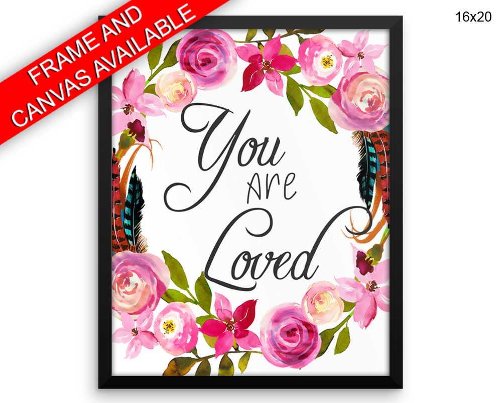 You Are Loved Print, Beautiful Wall Art with Frame and Canvas options available Inspirational Decor